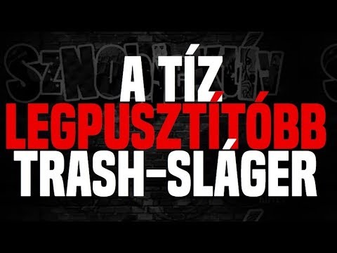 A tíz legpusztítóbb trash-sláger - Sznobjektív []