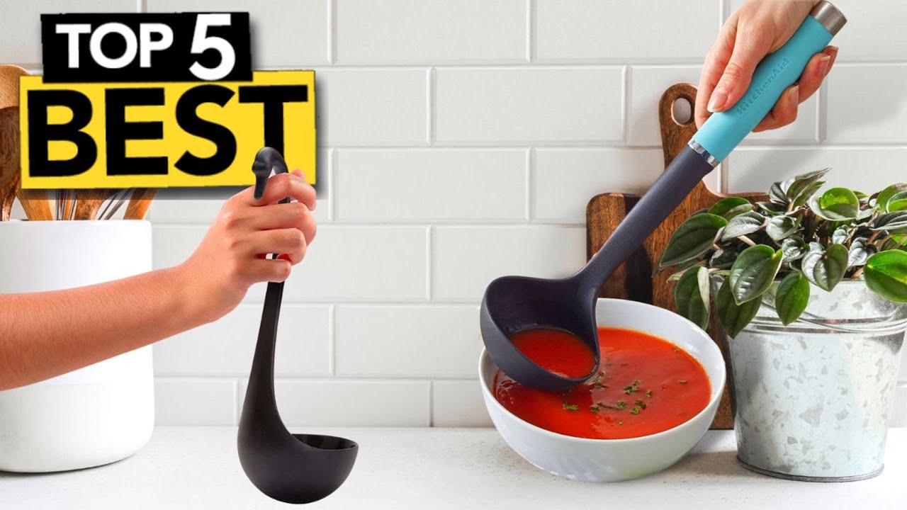 TOP 5 Best Ladles - Soup Ladles every cook needs in the kitchen 