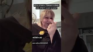 RÖYA AYXAN və TÜRKAN VƏLİZADƏ..yetim AYŞƏYƏ bir dəfə zənq vurmaqınız yerinə duşər