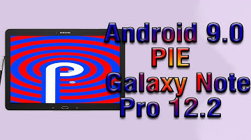 Install Android 9.0 pie on Galaxy Note Pro 12.2 (LineageOS 16 ) - How to Guide!