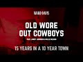 Ward Davis | "Old Wore Out Cowboys" feat. Jamey Johnson & Willie Nelson | 15 Years in a 10 Year Town