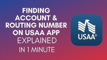 How To Find Account & Routing Number On USAA App? (2024)