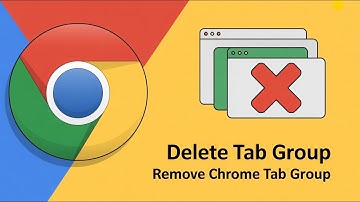 How to Delete Tab Groups on Google Chrome (2025 Step-by-Step Tutorial)