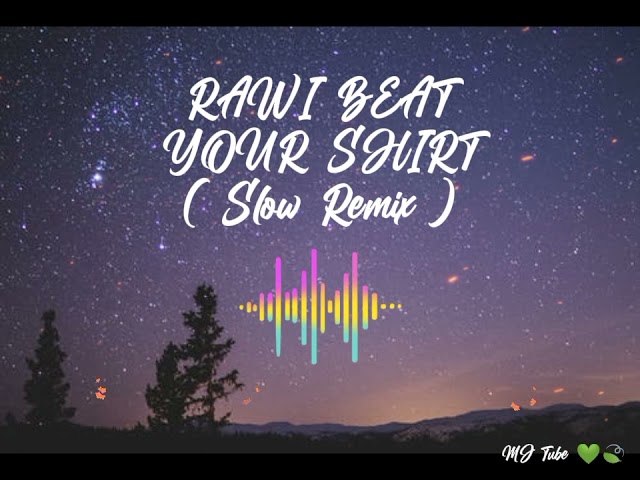 RAWI BEAT - YOUR SHIRT ( Slow Remix ) class=