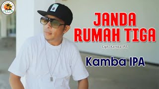 JANDA RUMAH TIGA - Kamba IPA || Lagu Ambon 2024