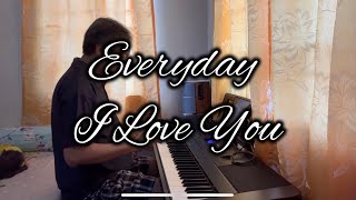 Everyday I Love You | piano cover
