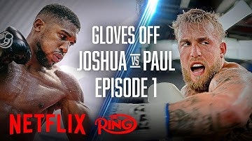 NETFLIX UNCUT: Jake Paul vs Anthony Joshua | GLOVES OFF EPISODE 1