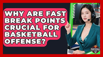 Why Are Fast Break Points Crucial For Basketball Offense? - Basketball Stats Central