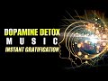 Dopamine Detox Music Overcome Any Addiction Fast Instant Gratification Depression Removal mp3