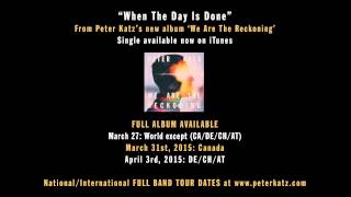 Watch Peter Katz When The Day Is Done video