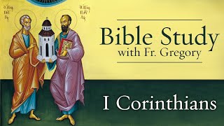 Orthodox Bible Study of 1 Corinthians 12:1-31