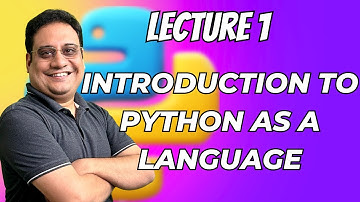 Lecture 1 | Introduction to Python as a Language