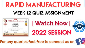 Rapid Manufacturing Week 12 Quiz Assignment Solution | NPTEL 2022 | SWAYAM
