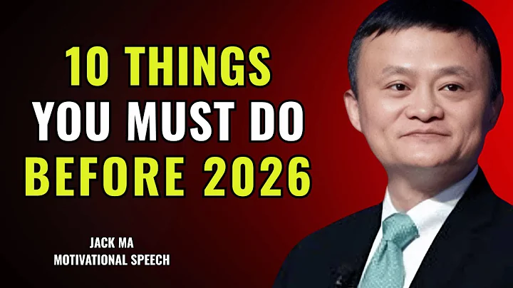 10 Things You MUST Do Before 2026 To Change Your Life Forever | Jack Ma Motivation