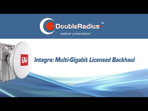 SAF Integra Webinar: Multi-Gigabit Licensed Backhaul