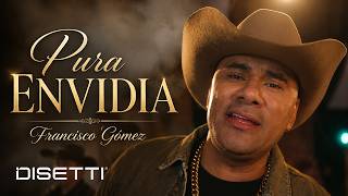 Pura Envidia (Video Oficial) - Francisco Gómez "El Nuevo Rey de la Musica Popular"