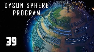Beginning of the Swarm - Part 39 - Dyson Sphere Program