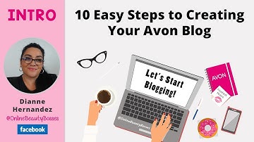 [INTRO] 10 Easy Steps To Creating Your Avon Blog