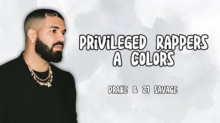 Privileged Rappers - A Colors - Drake \& 21 Savage | [Lyrics]