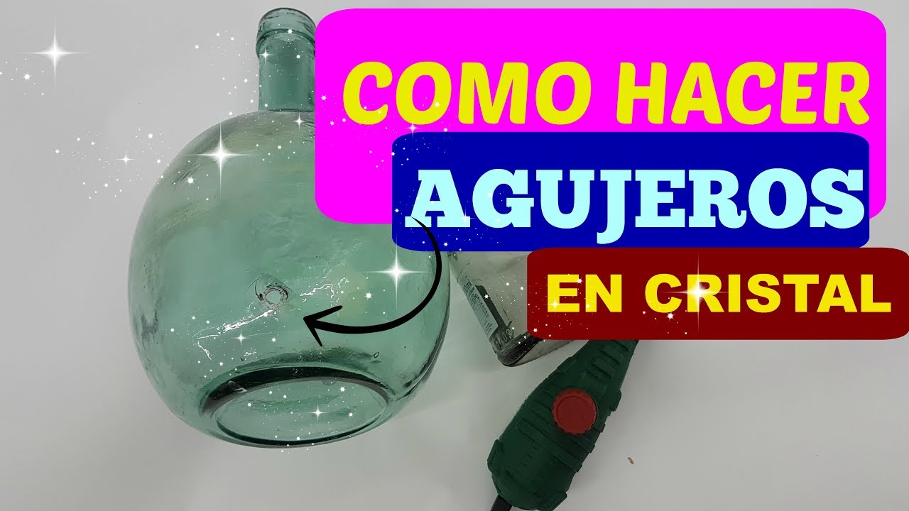 COMO HACER AGUJEROS EN BOTELLAS DE CRISTAL MUY FACIL