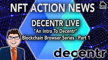 DECENTR LIVE - An Intro To Decentr -Blockchain Browser Series Part 1
