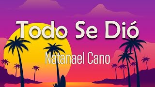 Natanael Cano - Todo Se Dió (Letra) | Y en un círculo pequeño, donde estoy