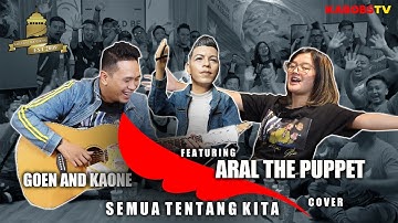 PETERPAN - SEMUA TENTANG KITA (COVER BY ARAL & GOEN AND KAONE) NEW VERSION #PETERPAN #GOENANDKAONE