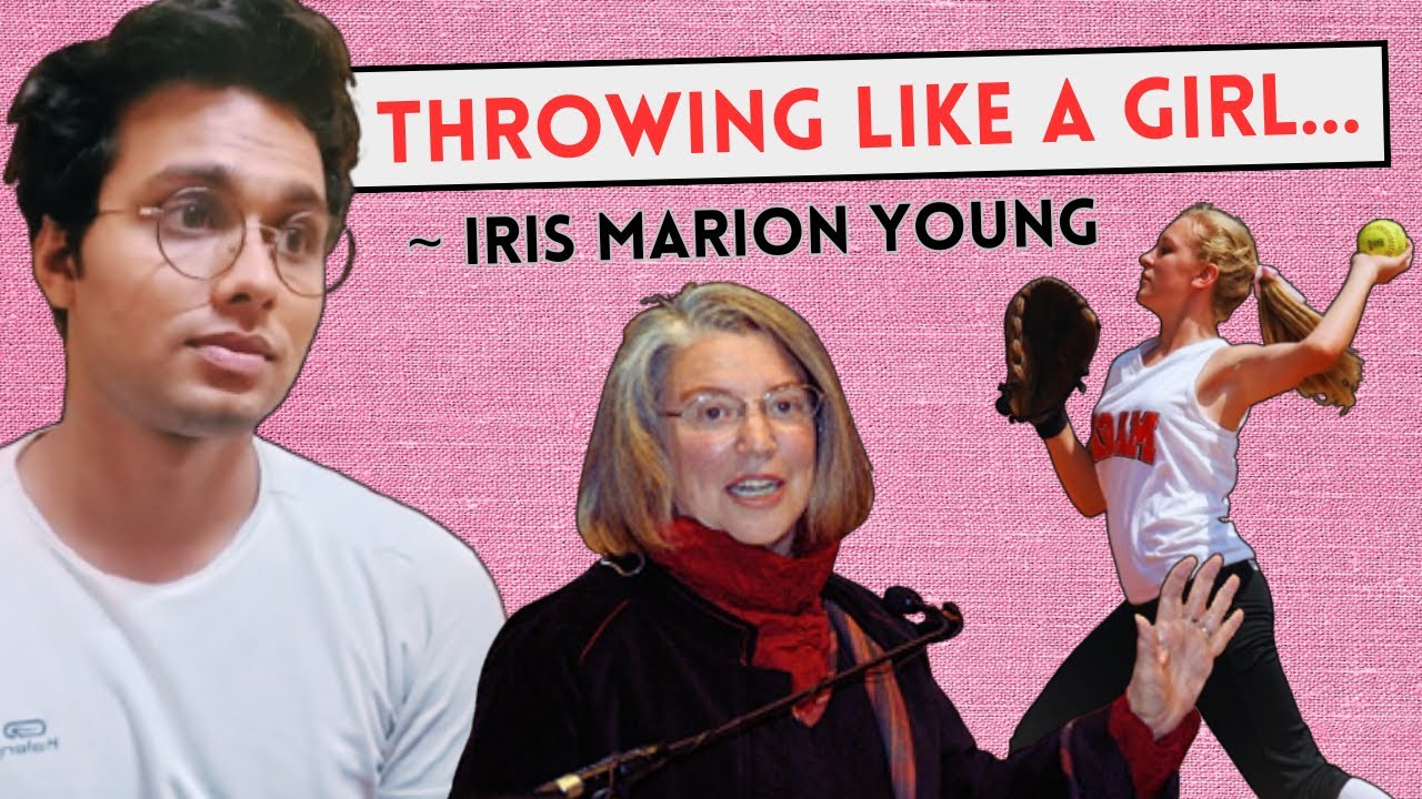 Throwing like a girl - Iris Marion Young | Feminist Thought - YouTube
