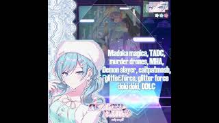 If I guess your fandom you are OUT! | pt.1 | #rant #fandom #tadc #pjsk #madoka #glitterforce #ddlc ♡