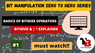 Bit Manipulation Basics Explained| Binary Number System | Binary Operators | Tech Blooded | Part-I