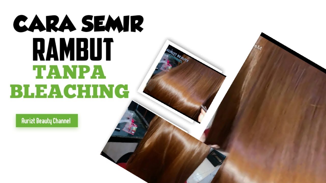  Cara  Semir Rambut  tanpa Bleaching  Aurizt Beauty Channel 