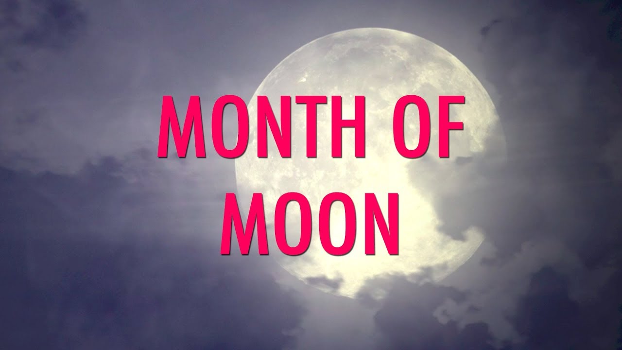 Month of Moon - It's Month of Moon! Enjoy moon.