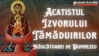 Imn acatist catre Preasfinta Nascatoare de Dumnezeu, Izvorul Tamaduirilor noastre