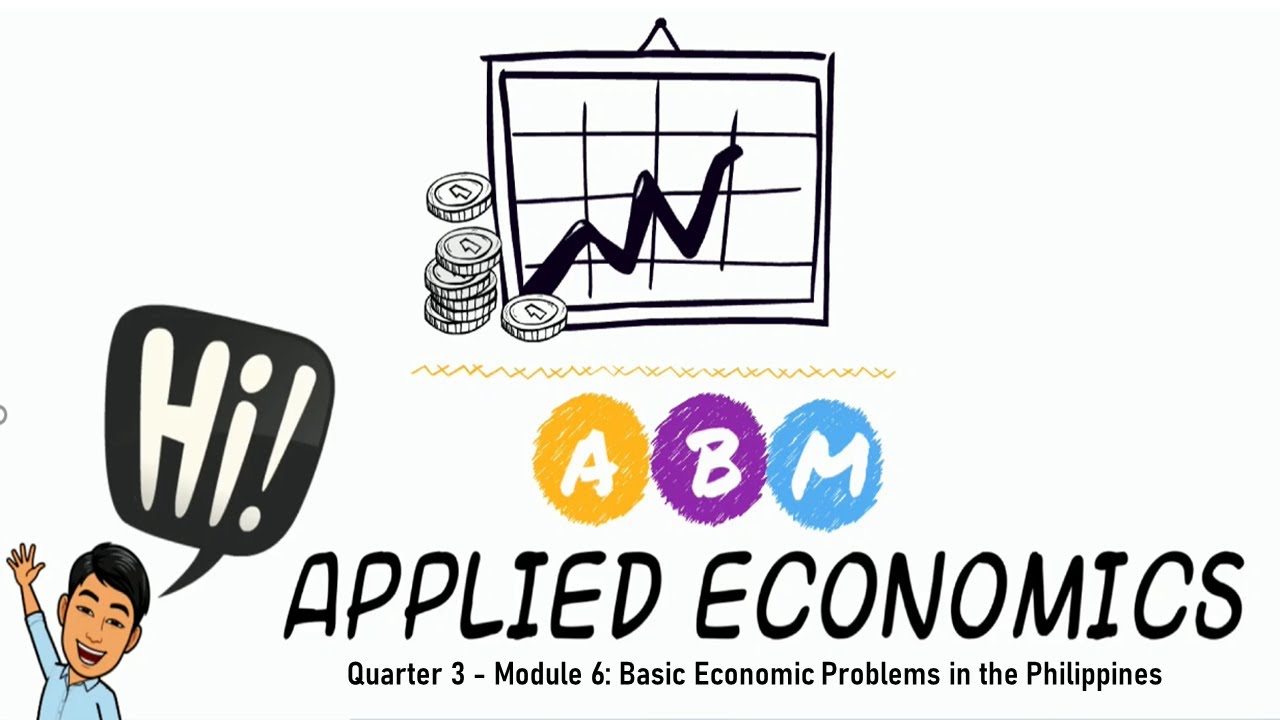 Quarter 3 Module 6 Basic Economic Problems In The Philippines YouTube