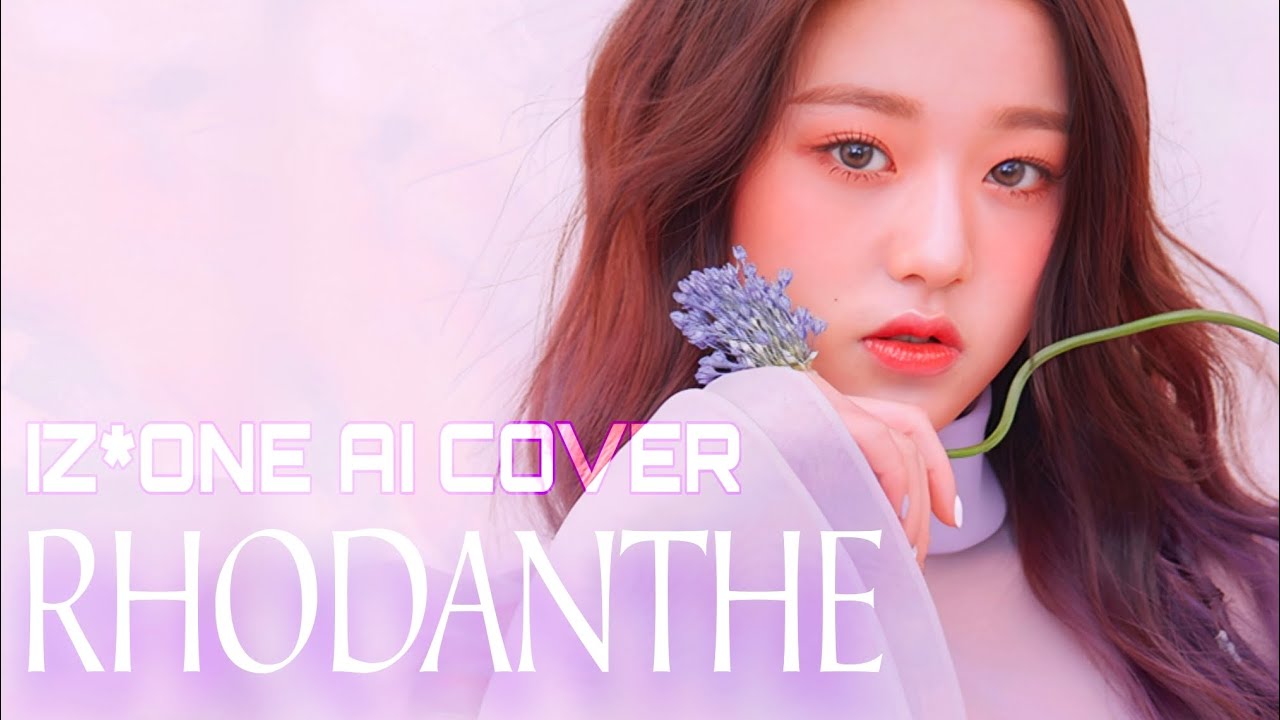 IZ*ONE RHODANTHE | AI COVER