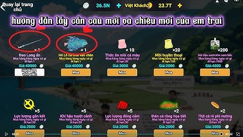 Câu Cá Vạn Cân hướng dẫn cách lấy cần câu mới và chiêu thức của em trai 