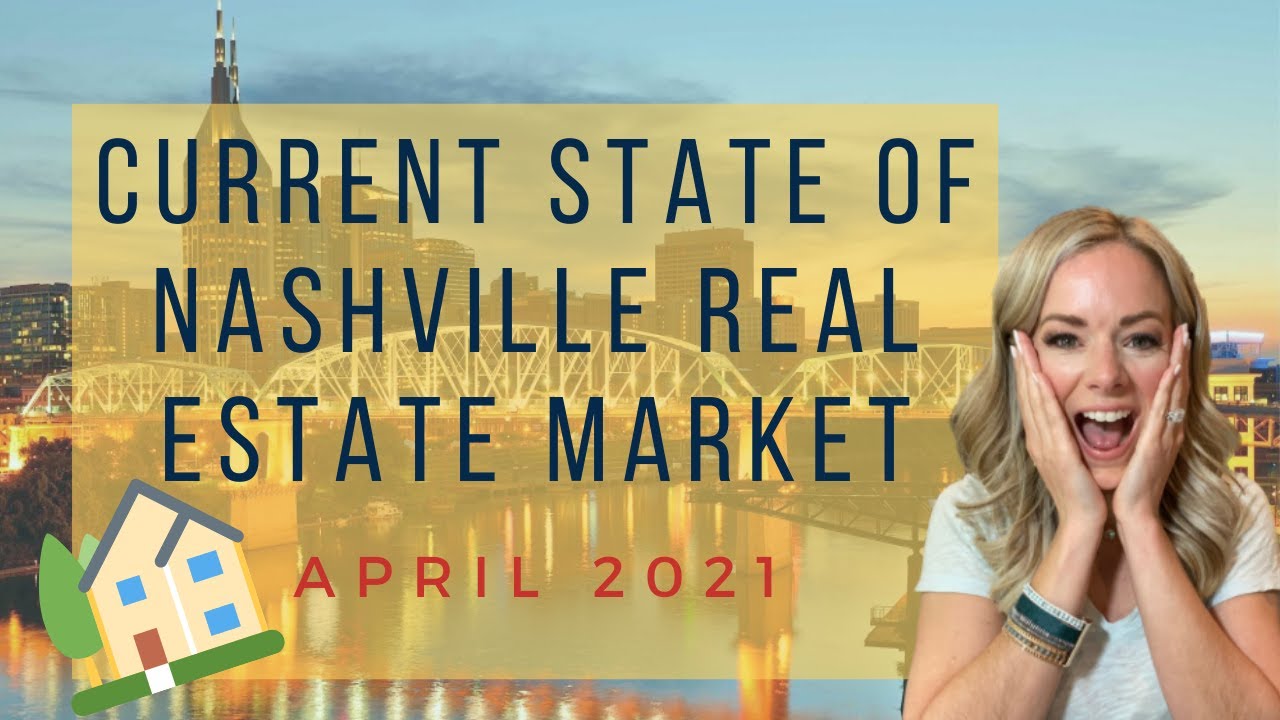 WHAT'S HAPPENING IN THE NASHVILLE REAL ESTATE MARKET? Nashville Real Estate Trends [[APRIL 2021