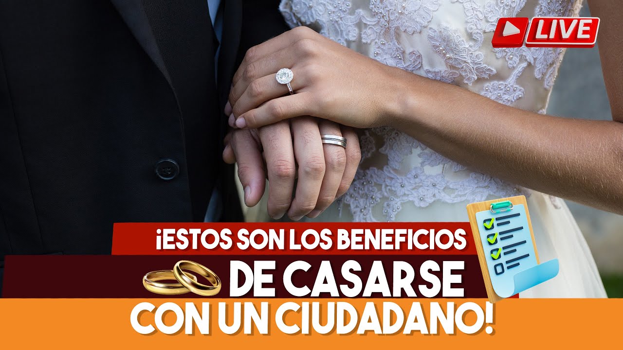 🎦 Me casé con un ciudadano estadounidense, ¿es verdad que tengo beneficios?