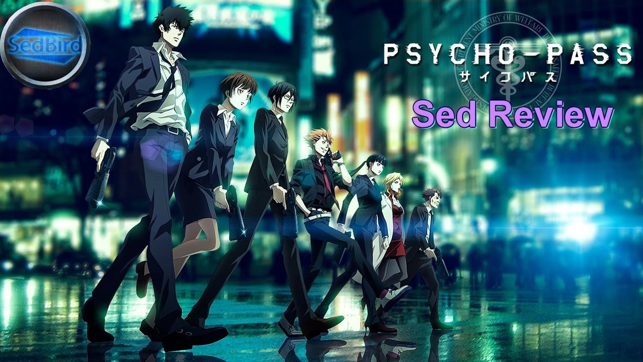 Sed Review: Psycho-Pass anime