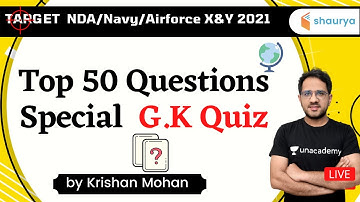 Top 50 Questions Special Quiz | G.K. | Target NDA/Navy/Airforce X&Y | Adv Krishan Mohan