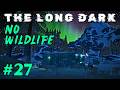 The Long Dark: No Wildlife Challenge: Ep 27 - Crazy Inventory
