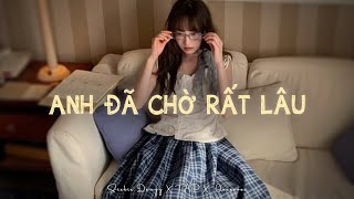 Anh Đã Chờ Rất Lâu (1 Hour) - Sixkie Dawgz x T.A.P x Quanvrox「Lofi Ver.」/ Official Lyrics Video