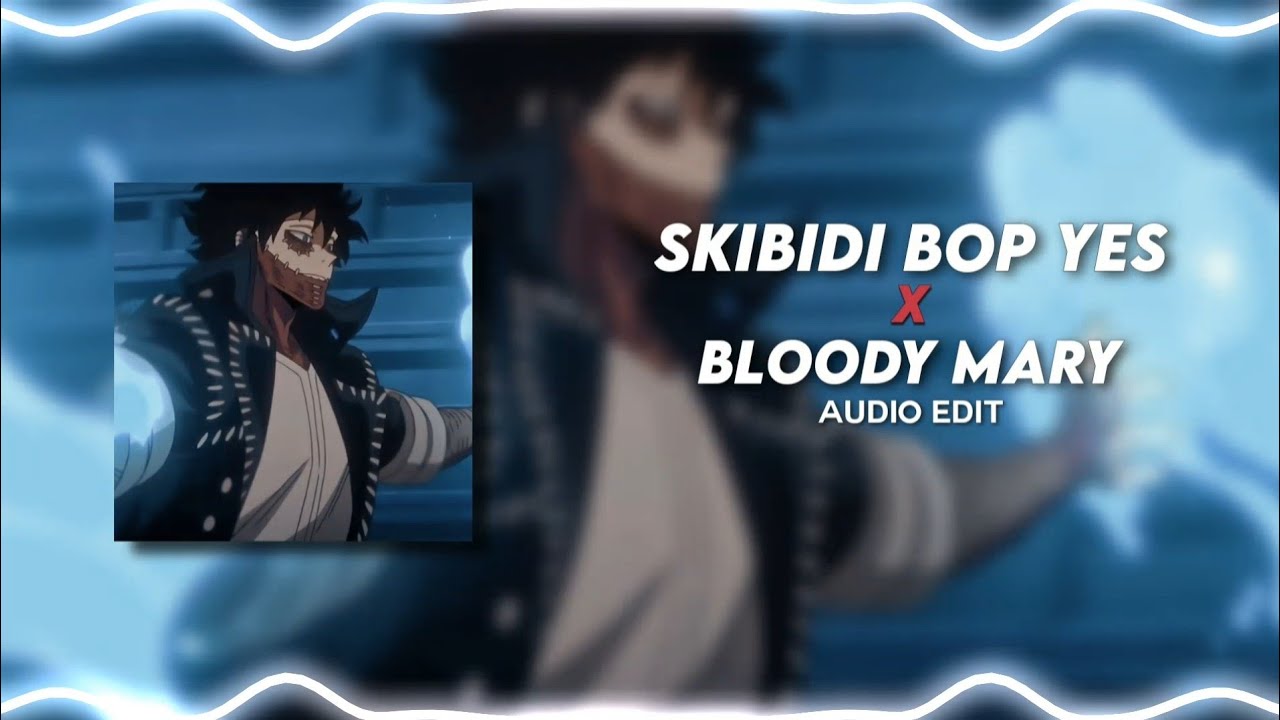 Skibidi Bop Yes X Bloody Mary [Audio Edit] Shorts YouTube