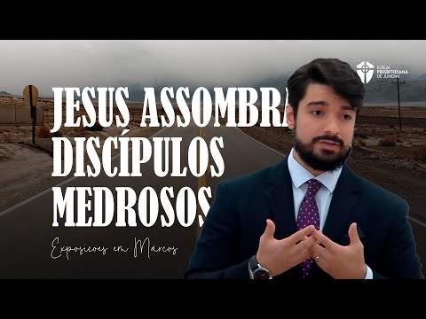 Jesus Assombra Discípulos Medrosos: Marcos 6. 45-52 l Exposições em Marcos