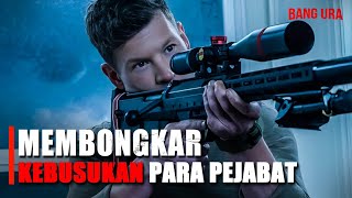 SANG LEGENDA SNIPER YANG BERHASIL MEMBONGKAR BISNIS ILEGAL PARA PEJABAT KORUP - Alur film sniper