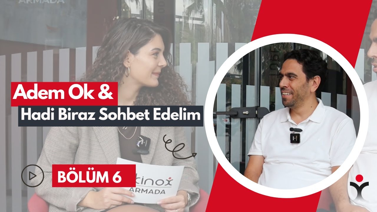 ADEM OK & HADİ BİRAZ SOHBET EDELİM BÖLÜM 6 - YouTube