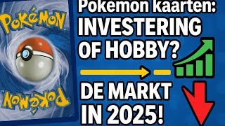 Pokémon Kaarten Investering Of Hobby? De Markt In 2025