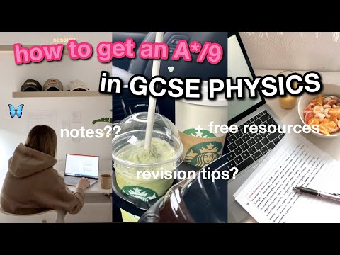 GCSE PHYSICS Advice 2022: How to get a 9 in GCSE Physics, revision tips, free physics resources