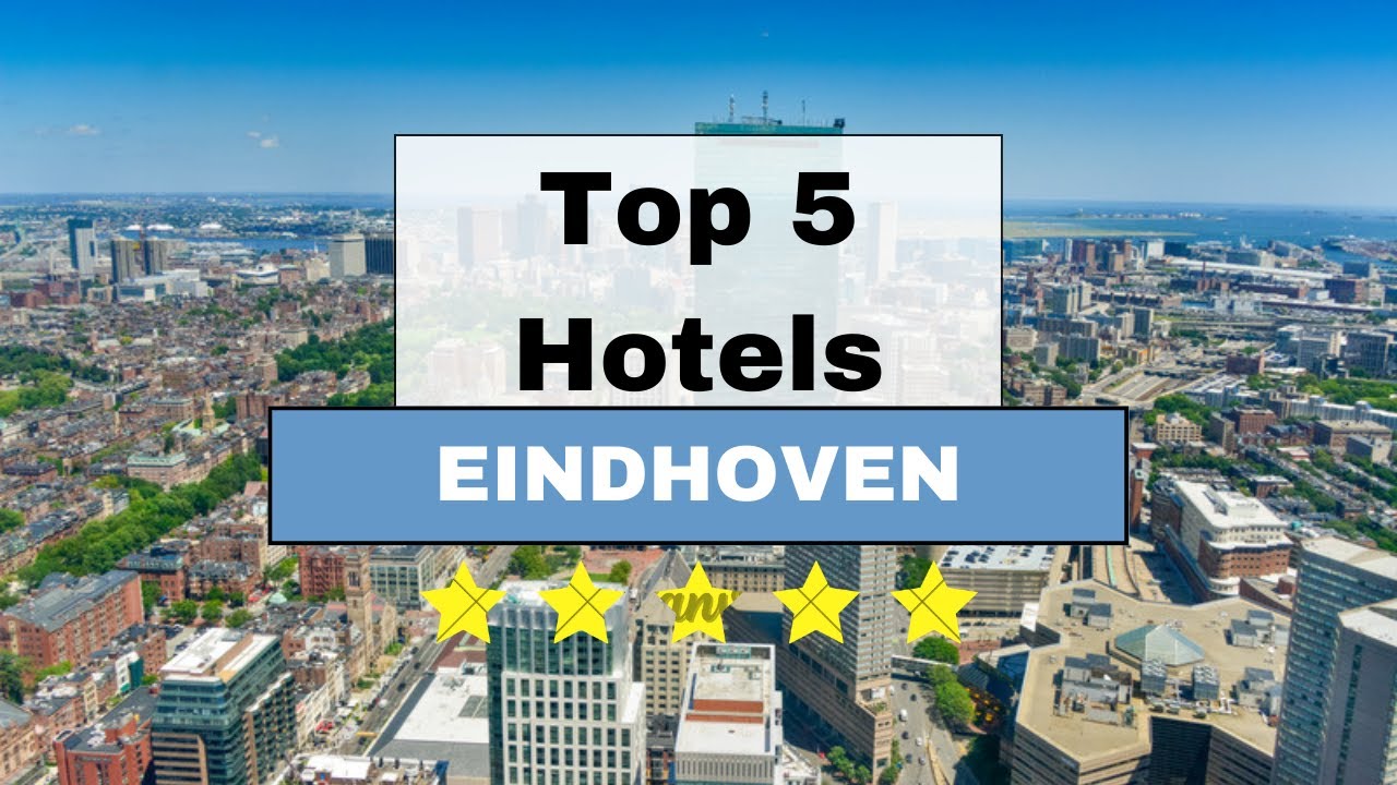 Top 5 Recommended Hotels In Eindhoven | Best Hotels In Eindhoven - YouTube