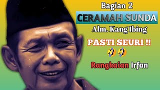 Ceramah Sunda Lucu Alm. Kang Ibing #2 (Bag. 1&3 di deskripsi)